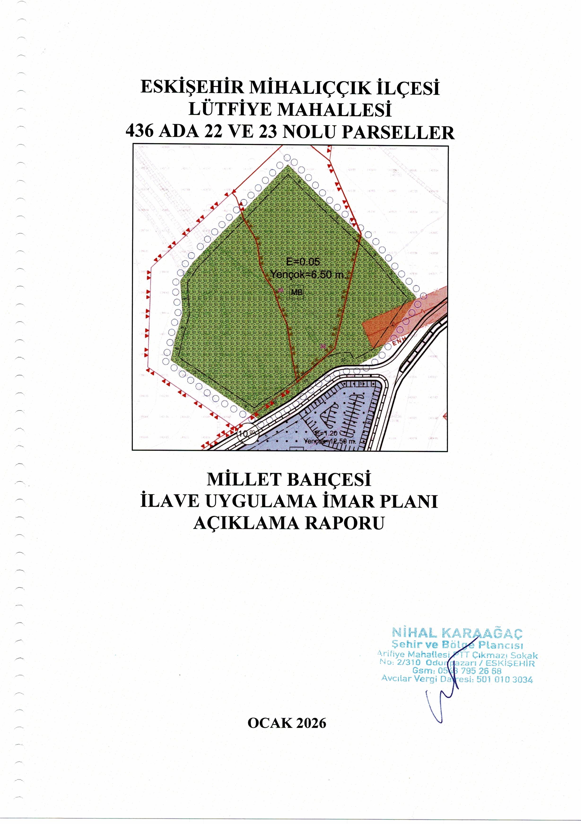 Mihalıççık ilçesi Lütfiye Mahallesi 436 ada 22 ve 23 parsellerde millet bahçesi ilave uygulama imar planı